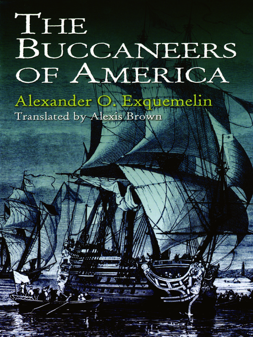Title details for The Buccaneers of America by Alexander O. Exquemelin - Available